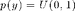 $p(y)=U(0,1)$